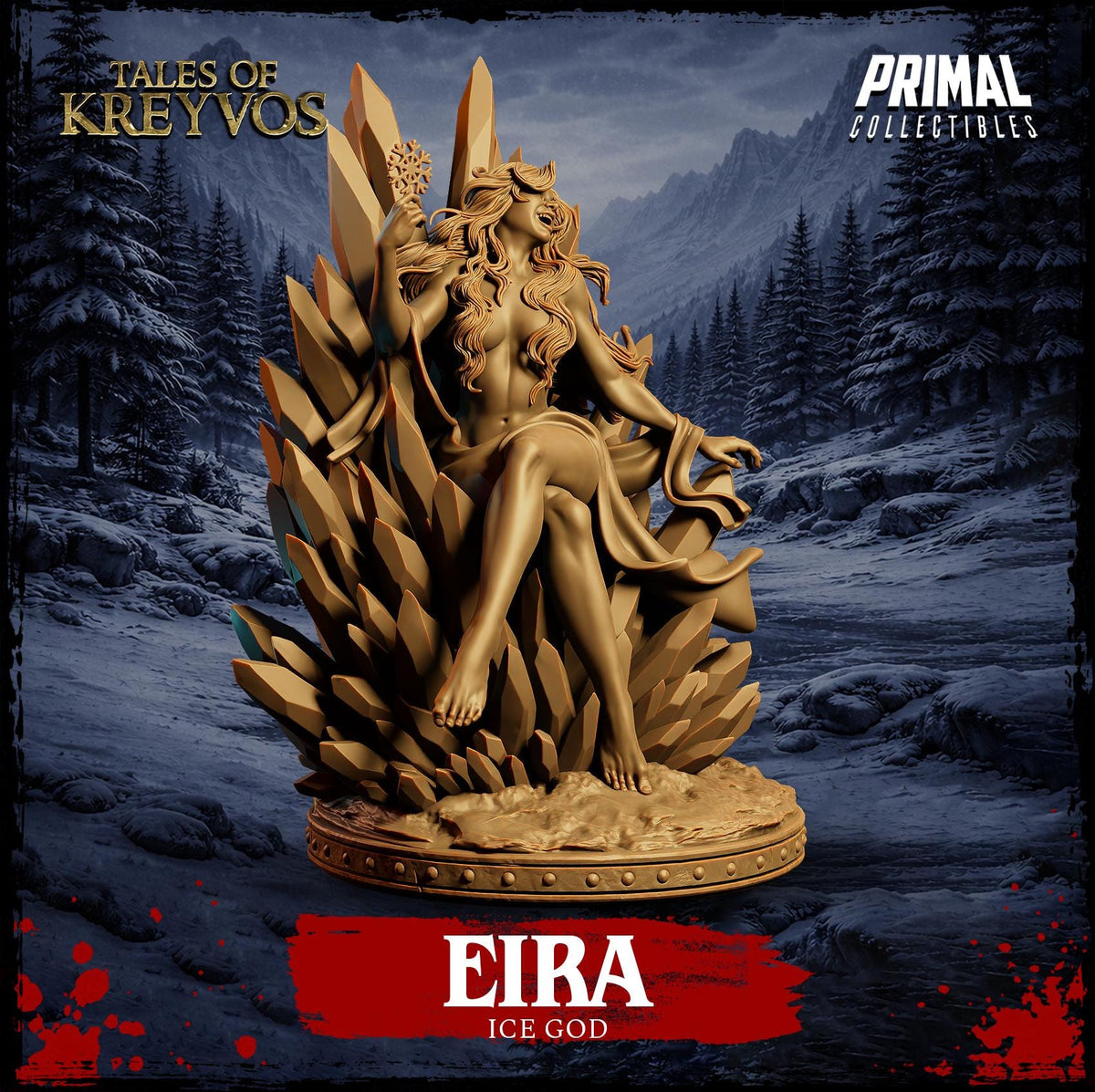 a statue of a woman with long hair and a crown, sitting on a pedestal and holding a crystal. The background is a snowy landscape with mountains and pine trees. The text "TALES OF KREYVOS" and "PRIMAL COLLECTibles" are visible, along with the name "EIRA" and the title "ICE GOD".